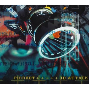 「ID ATTACK」(2003) / Pierrot | Hot Sun Trail ver 2.0